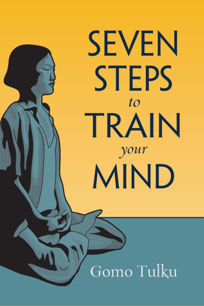GOMO TULKU, JOAN NICELL : SEVEN STEPS TO TRAIN YOUR MIND