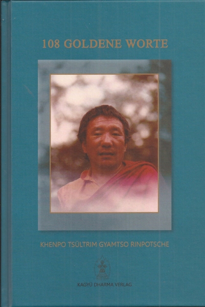 Khenpo Tsültrim Gyamtso Rinpoche:108 Goldene Worte (GEB)