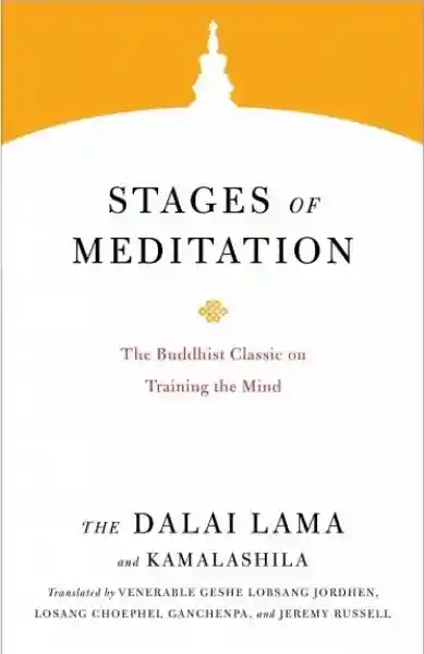 H.H. the Fourteenth Dalai Lama : Stages of Meditation The Buddhist Classic on Training the Mind