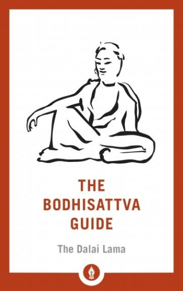 H.H. the Fourteenth Dalai Lama : The Bodhisattva Guide A Commentary on The Way of the Bodhisattva