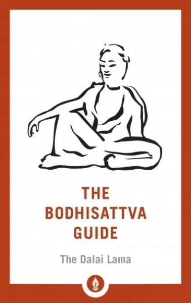 H.H. the Fourteenth Dalai Lama : The Bodhisattva Guide A Commentary on The Way of the Bodhisattva