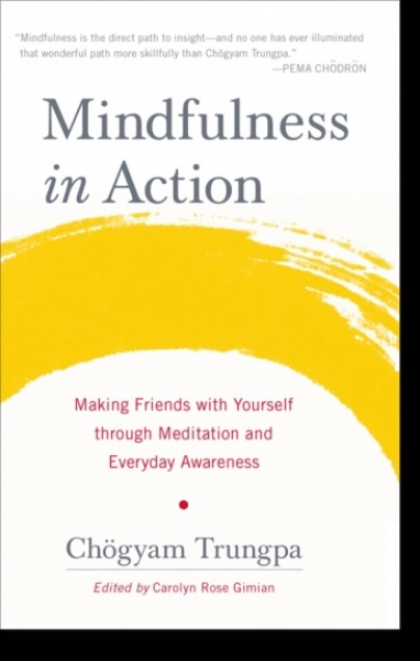 Chogyam Trungpa : Mindfulness in Action