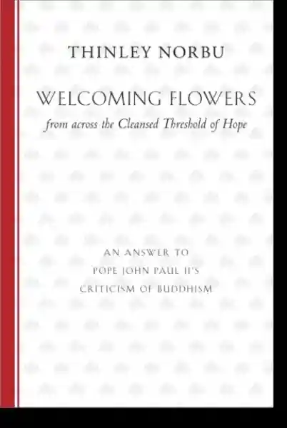 Thinley Norbu : Welcoming Flowers from across the Cleansed Threshold of Hope