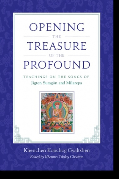 Khenchen Konchog Gyaltshen : Opening the Treasure of the Profound Teachings