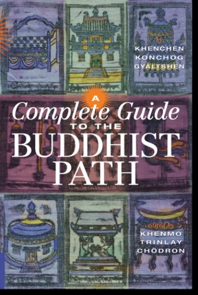 Khenchen Konchog Gyaltshen Rinpoche : A Complete Guide to the Buddhist Path