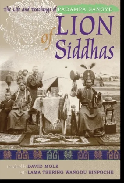 Padampa Sangye : Lion of Siddhas