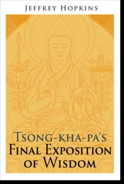 Jeffrey Hopkins : Tsong-kha-pa's Final Exposition of Wisdom