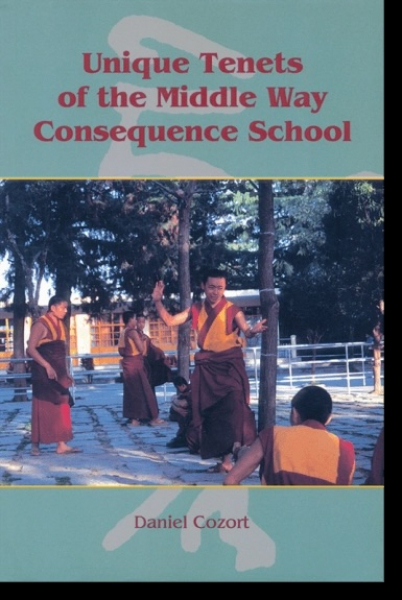 Daniel Cozort : Unique Tenets of The Middle Way Consequence School