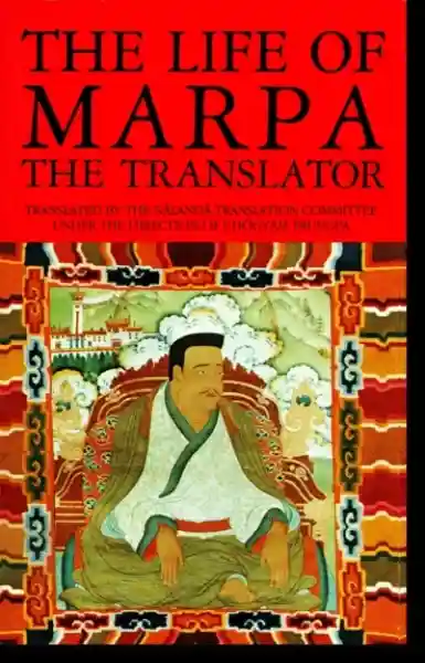 Tsangnyon Heruka, Chogyam Trungpa : The Life of Marpa the Translator Seeing Accomplishes All