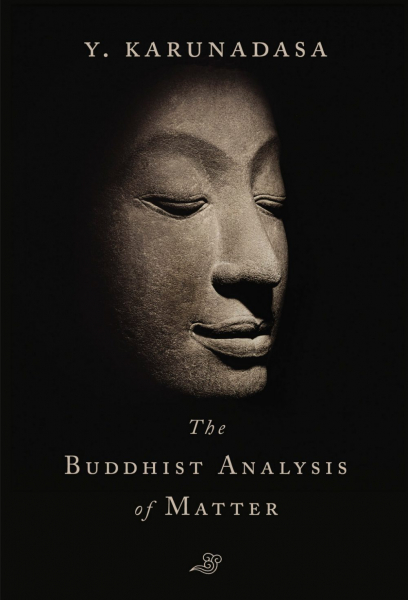 Y. KARUNADASA : THE BUDDHIST ANALYSIS OF MATTER