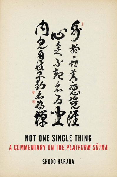 SHODO HARADA ROSHI : NOT ONE SINGLE THING A Commentary on the Platform Sutra  SHODO HARADA ROSHI
