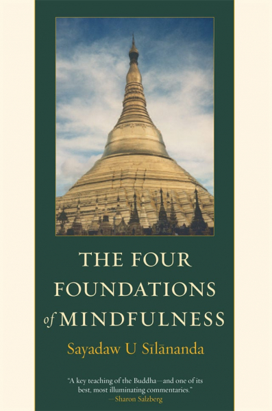 U SILANANDA : THE FOUR FOUNDATIONS OF MINDFULNESS