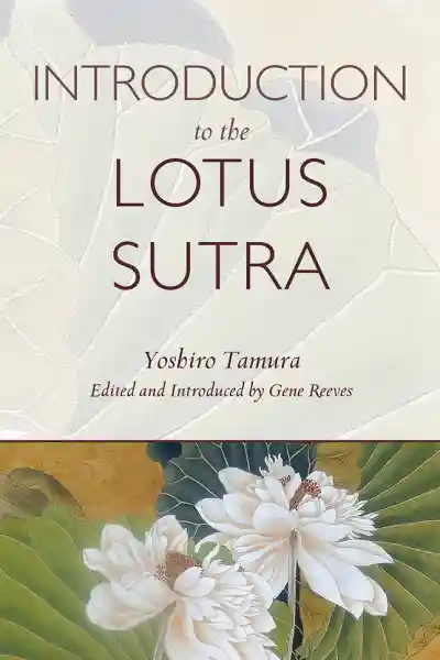 YOSHIRO TAMURA, GENE REEVES : INTRODUCTION TO THE LOTUS SUTRA