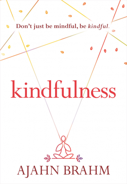 AJAHN BRAHM : KINDFULNESS
