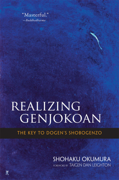 SHOHAKU OKUMURA : REALIZING GENJŌKŌAN The Key to Dōgen’s Shōbōgenzō