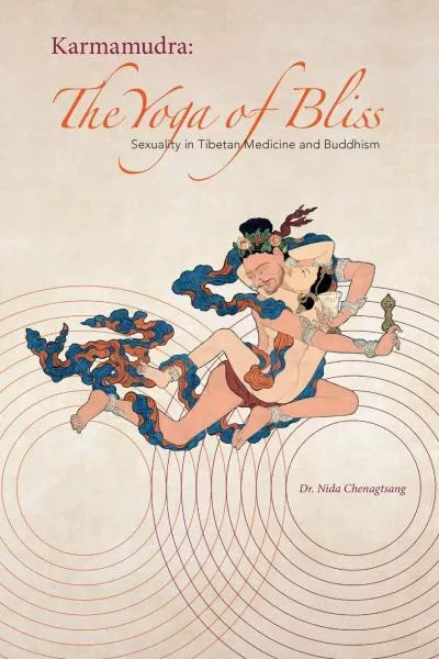 Nida Chenagtsang : Karmamudra: The Yoga of Bliss