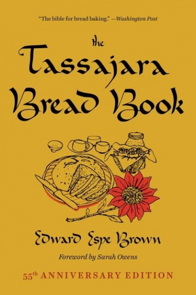 Edward Espe Brown : The Tassajara Bread Book