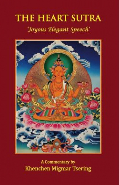 Khenchen Migmar Tsering : The Heart Sutra ‘Joyous Elegant Speech’