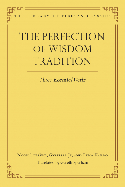 THE PERFECTION OF WISDOM TRADITION Three Essential Works