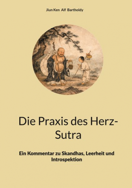 Alf Bartholdy : Die Praxis des Herz-Sutra