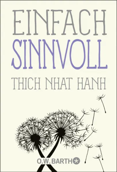 Thich Nhat Hanh : Einfach sinnvoll
