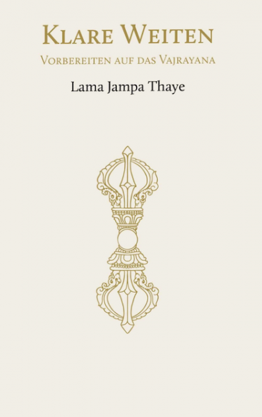 Lama Jampa Thaye : Klare Weiten