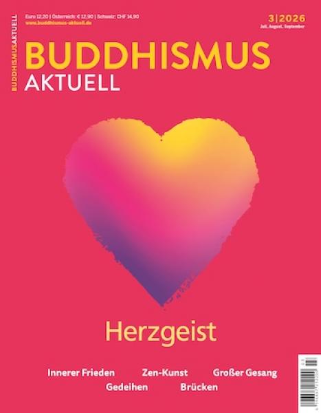 Buddhismus Aktuell Heft 03 | 2026 HERZGEIST