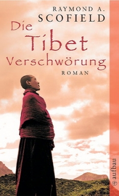Scofield, Raymond A. : Die Tibet Verschwörung