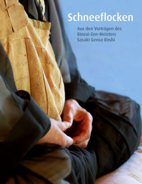 Rinzai-Zen-Meisters Sasaki Genso Roshi : Schneeflocken