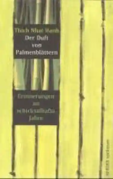 Thich Nhat Hanh : Der Duft von Palmenblättern