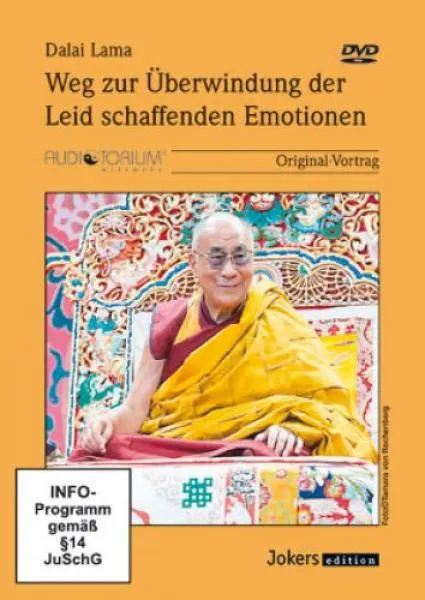 Dalai Lama : Der Weg zur Überwindung der leidschaffenden Emotionen