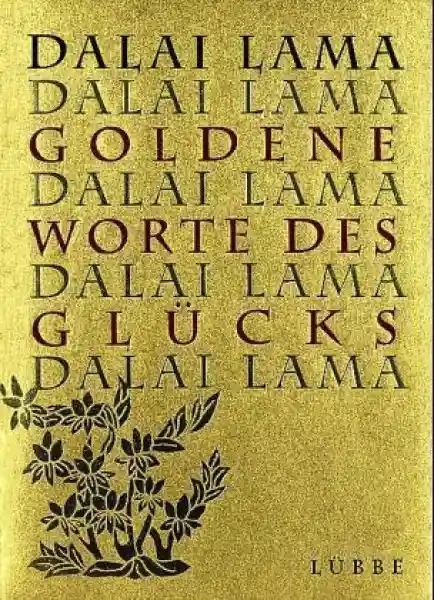Dalai Lama - Goldene Worte des Glücks (Gebundene Ausgabe)