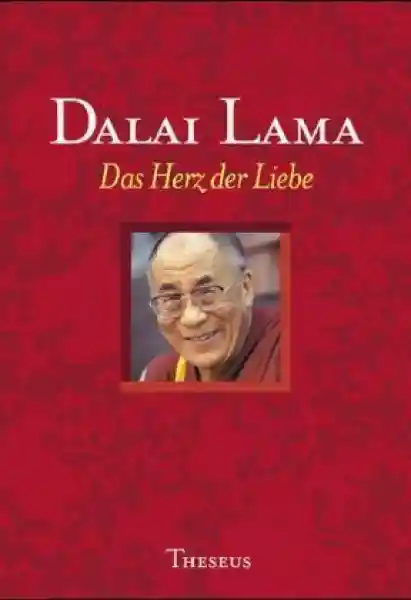 Dalai Lama - Das Herz der Liebe