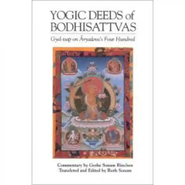 Yogic Deeds of Bodhisattvas: Gyel-Tsap on Aryadeva's Four Hundred
