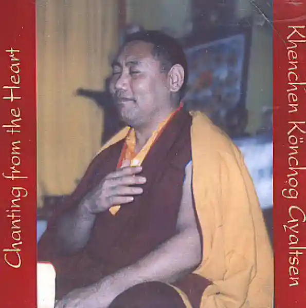 Khechen Könchog Gyaltsen : Chanting from the Heart