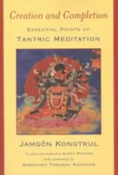Jamgon Kongtrul Lodro : Creation and Completion