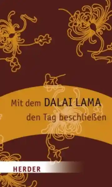 Dalai Lama XIV. : Mit dem Dalai Lama den Tag beschließen