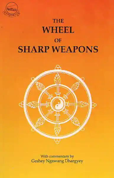 Geshe Ngawang Dhargyey : The Wheel of Sharp Weapons