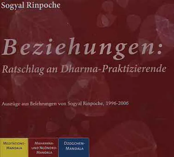 Sogyal Rinpoche : Ratschlag an Dharma Praktizierende zu Beziehungen (1Audio CD)