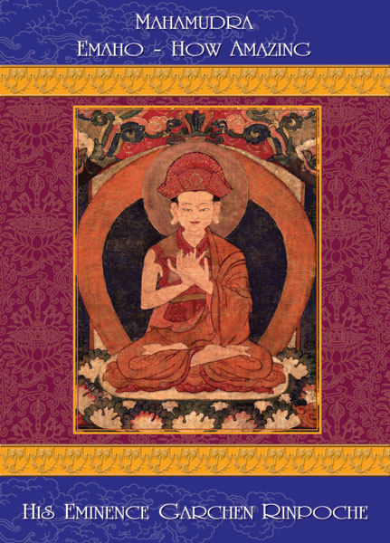 Garchen Rinpoche : Mahamudra Emaho - How Amazing