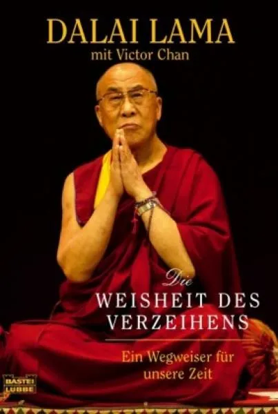 Dalai Lama XIV. : Die Weisheit des Verzeihens TB)