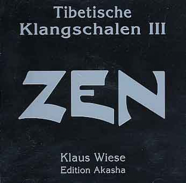 Wiese, Klaus : Zen - Tibetische Klangschalen Vol 3