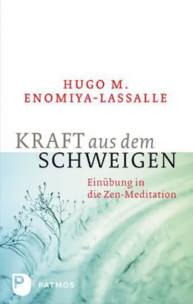 Enomiya-Lassalle, Hugo M. : Kraft aus dem Schweigen
