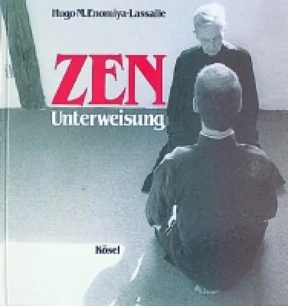 Enomiya-Lassalle, Hugo M. : Zen-Unterweisung