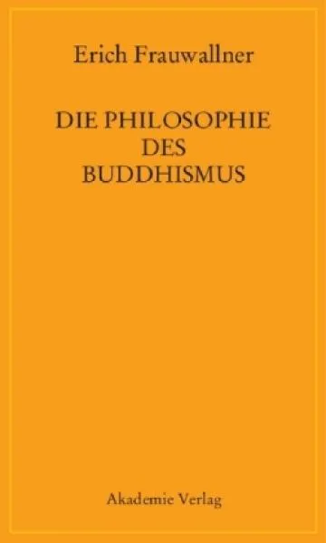 Erich Frauwallner : Die Philosophie des Buddhismus