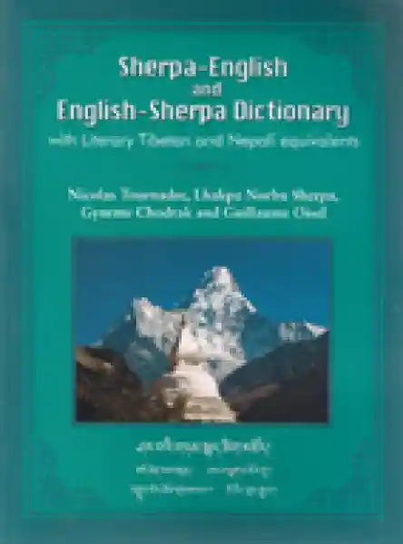 Tournadre, Nicholas and Lhakpa Norbu Sherpa, Gyurme Chodrak, and Guillaume Oisel : Sherpa-English and English-Sherpa Dictionary