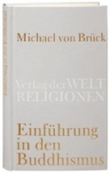 Brück, Michael von  :  Einführung in den Buddhismus