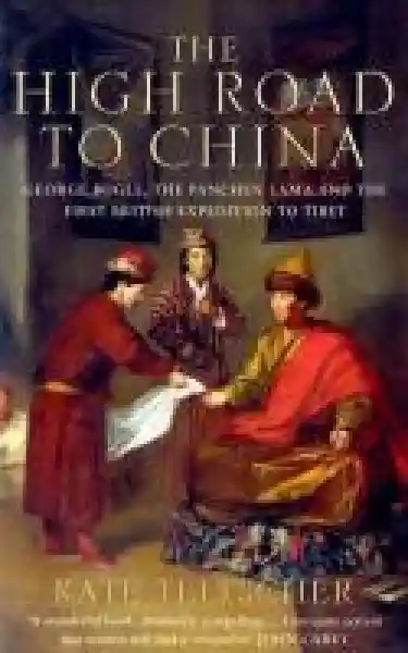 Teltscher, Kate : The High Road to China