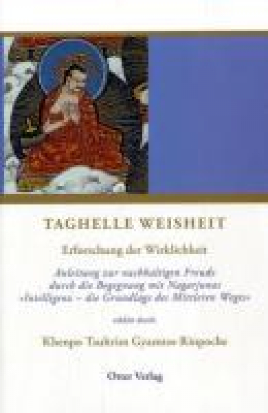 Tsültrim Gyamtso Rinpoche, Khenpo : Taghelle Weisheit (NEU!)