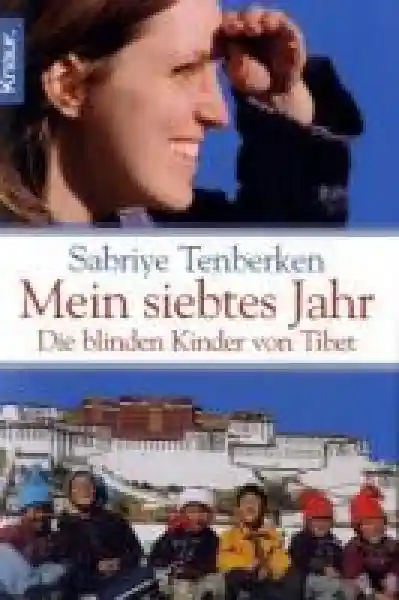 Tenberken, Sabriye : Mein siebtes Jahr - Die blinde Kinder von Tibet